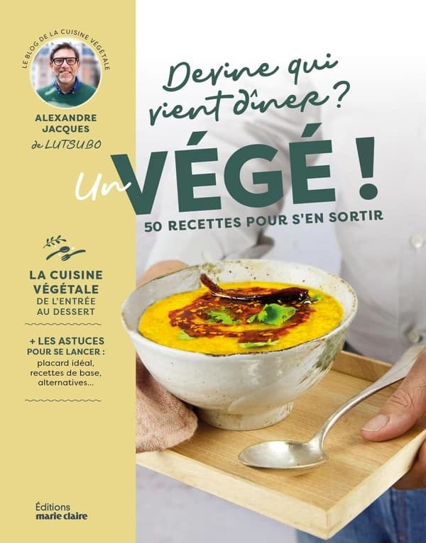 Devine qui vient diner ? Un végé ! : 50 recettes pour s'en sortir