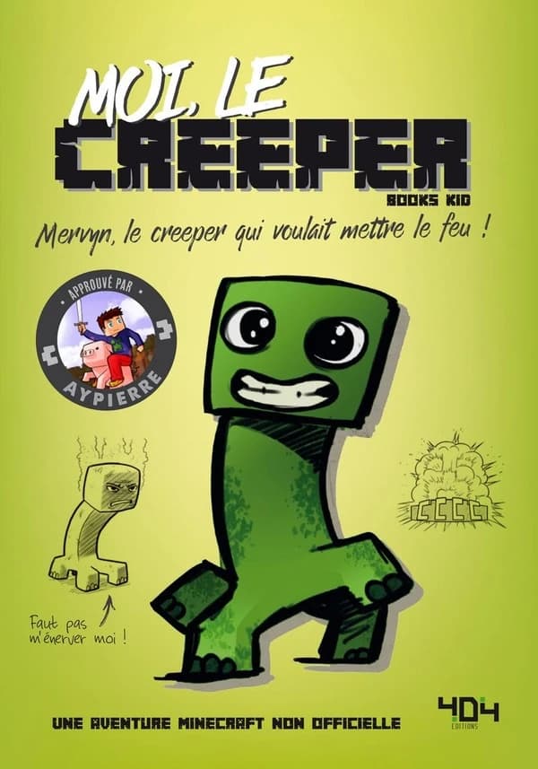 Moi, le creeper : Mervyn, le creeper qui voulait mettre le feu !