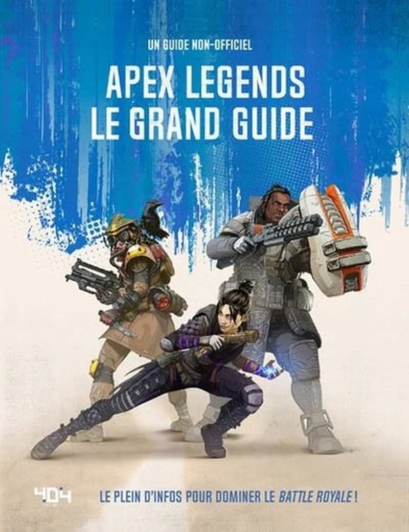 Apex legends le grand guide - Un guide non-officiel