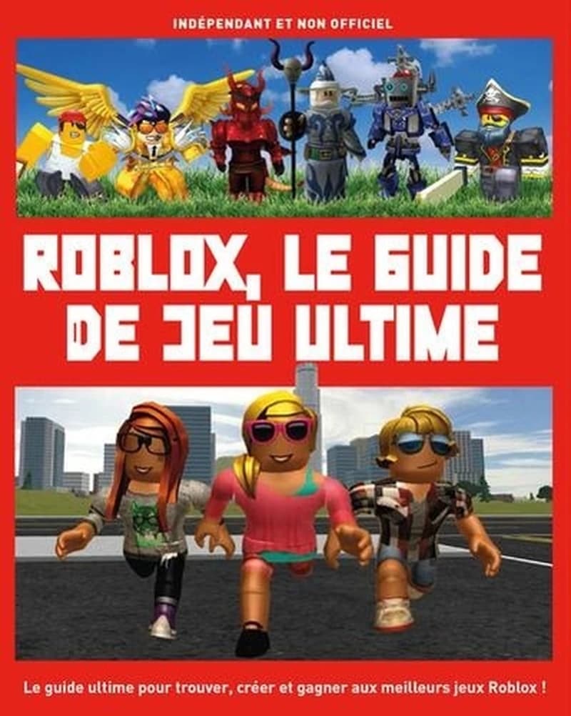 Roblox, le guide de jeu ultime - Indépendant et non officiel