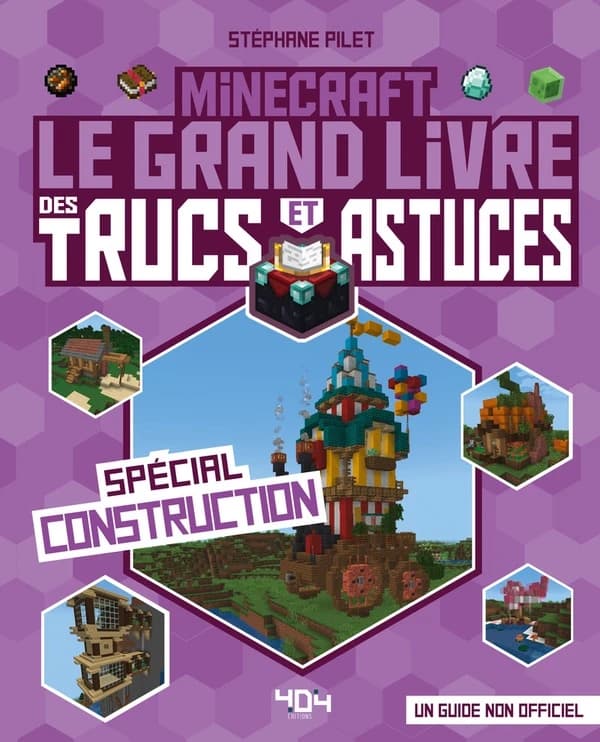 Minecraft, le grand livre des trucs et astuces : spécial construction : un guide non-officiel