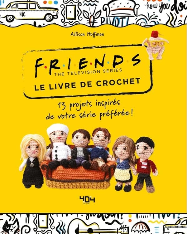 Friends : le livre de crochet : 13 projets inspirés de votre série préférée !