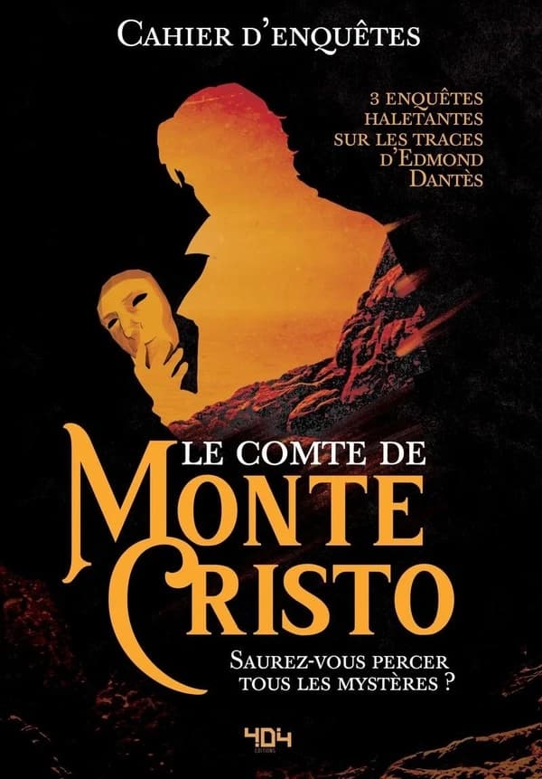 Cahier d'enquêtes : Le Comte de Monte-Cristo : 3 enquêtes haletantes sur les traces d'Edmond Dantès