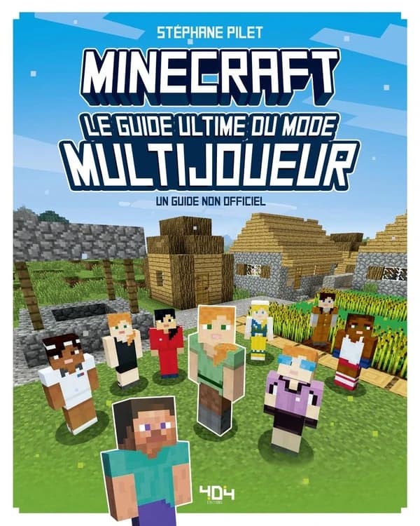Minecraft, le guide ultime du mode multijoueurs : un guide non officiel