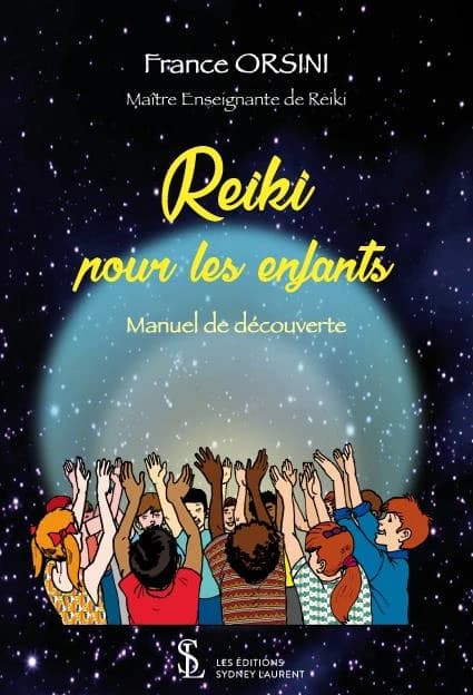 Le reiki pour les enfants : manuel de découverte