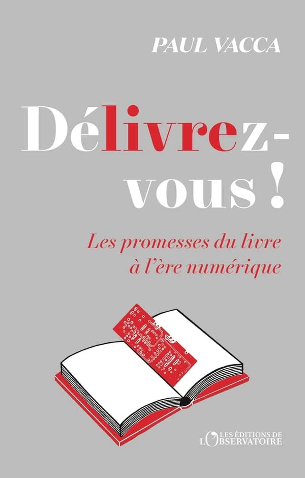 Délivrez-vous ! : les promesses du livre à l'heure numérique