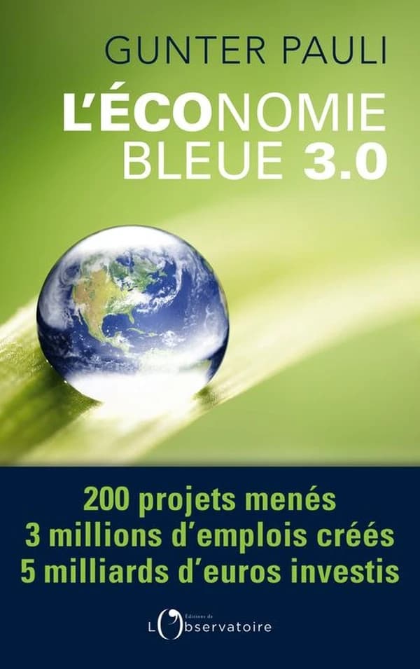 L'économie bleue 3.0 (Nouvelle éd., [avec une] nouvelle traduction revue et augmentée) Gunter Pauli