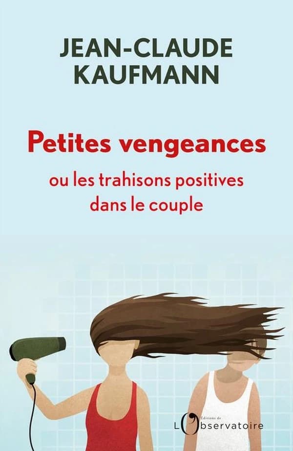 Petites vengeances ou Les trahisons positives dans le couple