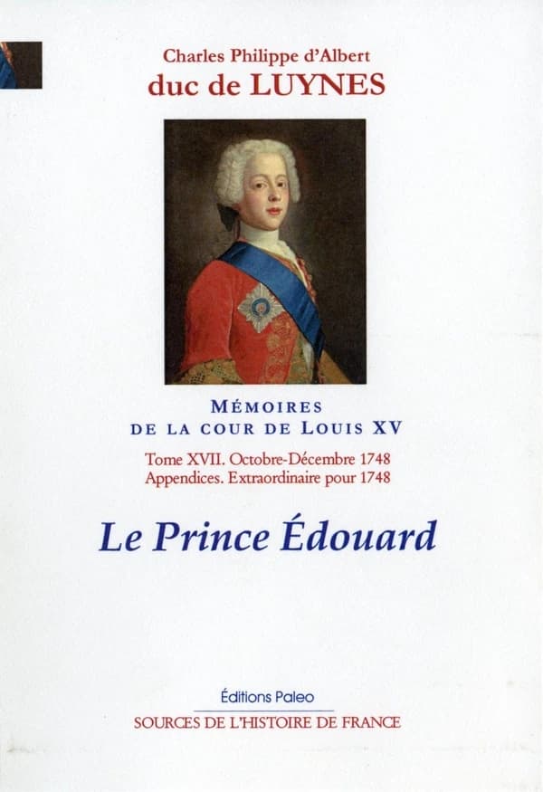 Mémoires sur la cour de Louis XV. Tome XVII, Octobre-décembre 1748, appendices, extraordinaire pour 1748, le prince Édouard