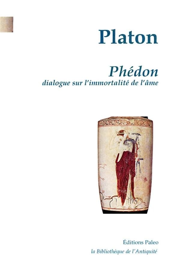 Phédon : dialogue sur l'immortalité de l'âme