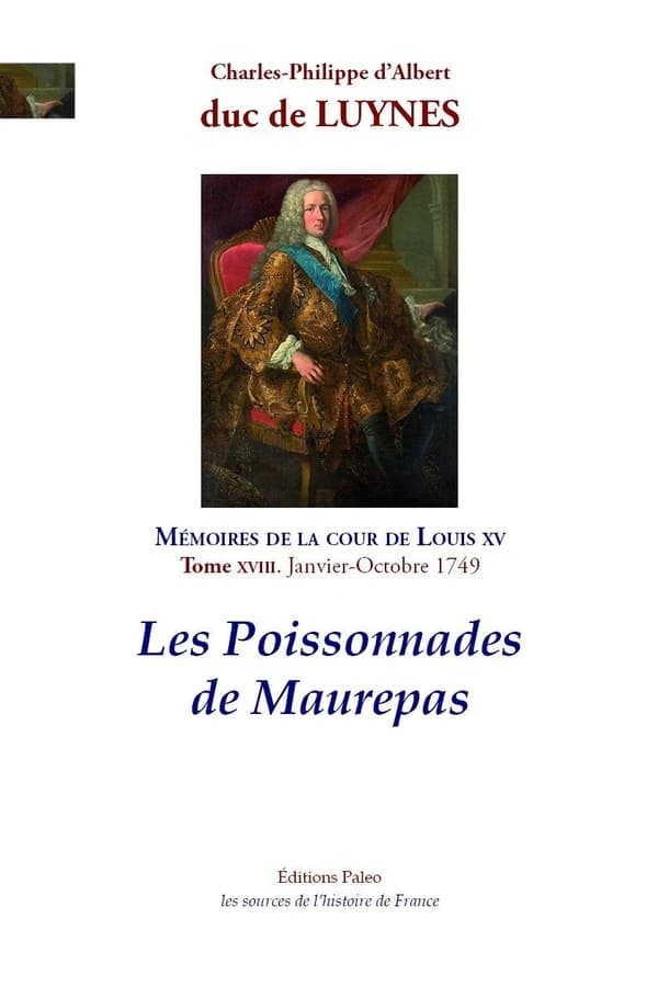 Mémoires sur la cour de Louis XV. Tome XVIII, Janvier-octobre 1749, journal ordinaire, les poissonnades de Maurepas