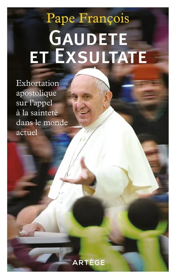 Exhortation apostolique "Gaudete et exsultate" du Saint-Père François sur l'appel à la sainteté dans le monde actuel