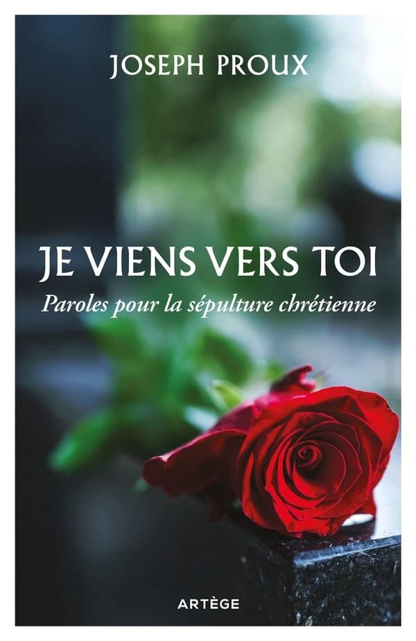 Je viens vers toi : paroles pour la sépulture chrétienne (Nouvelle éd. revue et augmentée) Joseph Proux