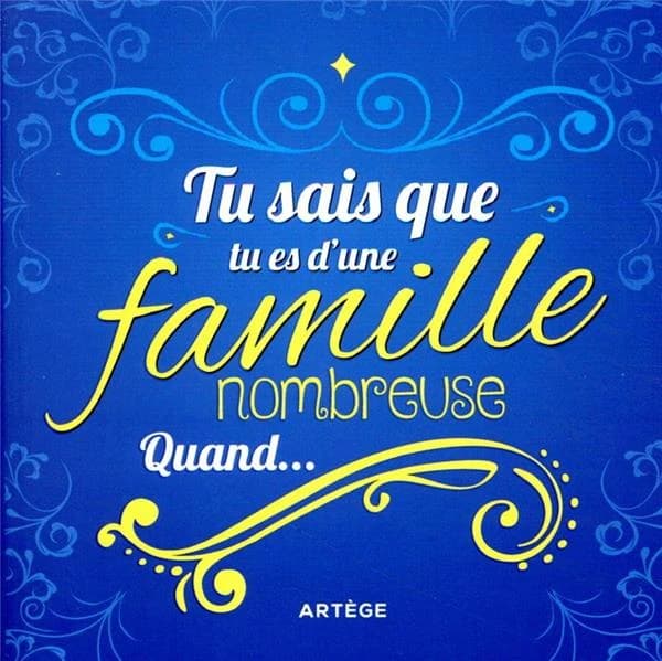 Tu sais que tu es d'une famille nombreuse quand