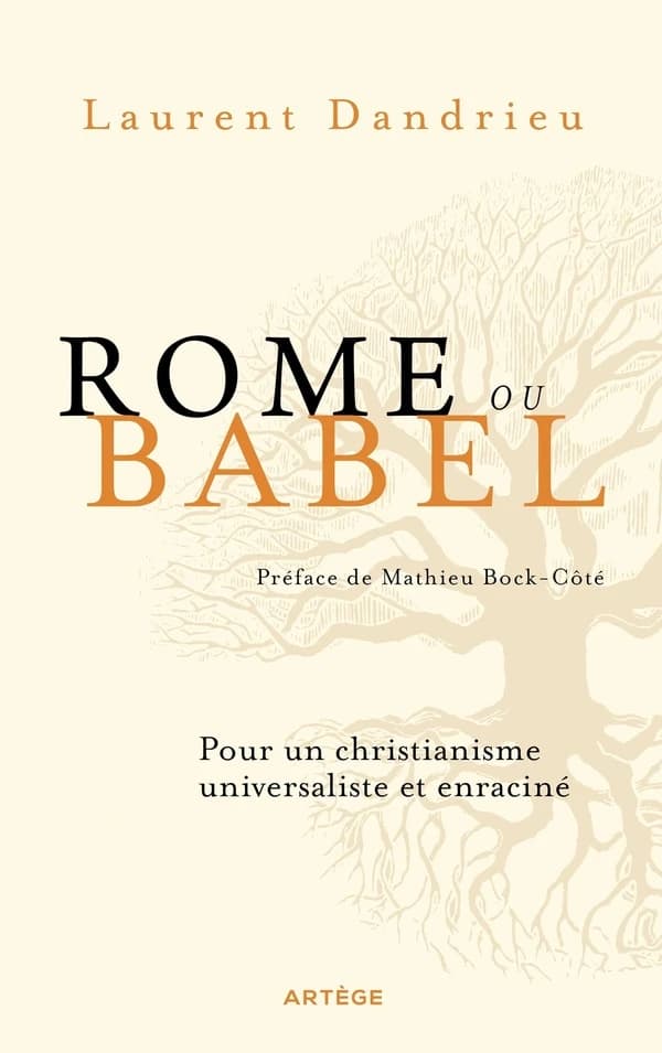 Rome ou Babel : pour un christianisme universaliste et enraciné