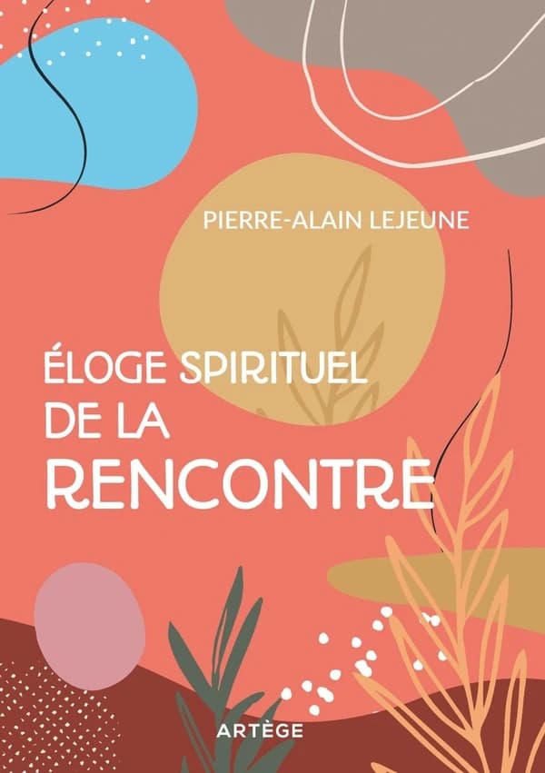 Éloge spirituel de la rencontre