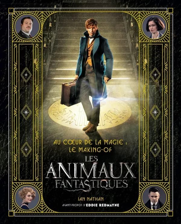 Au coeur de la magie, le making-of "Les animaux fantastiques"