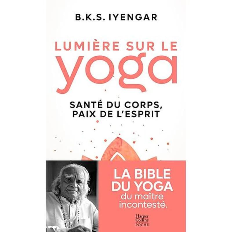 Lumière sur le yoga : santé du corps, paix de l'esprit