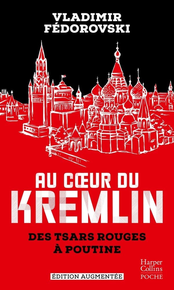 Au coeur du Kremlin : des tsars rouges à Poutine (Éd. augmentée) Vladimir Fédorovski ; avec la collaboration de Patrice de Méritens