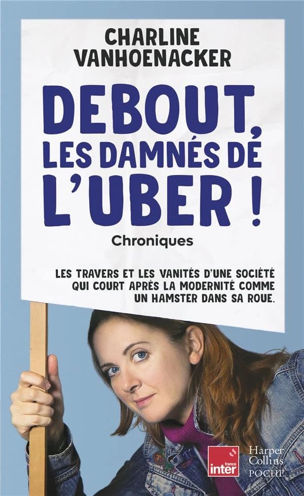 Debout, les damnés de l'Uber ! : chroniques