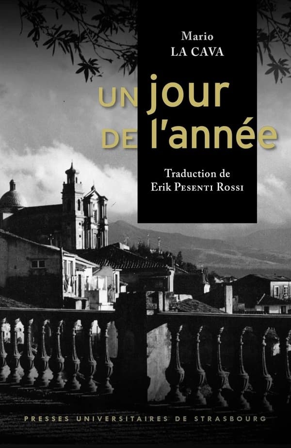 Un jour de l'année (Éd. bilingue) Mario La Cava ; traduit de l'italien par Erik Pesenti Rossi ; introduction de Giuseppe Italiano et Erik Pesenti Rossi