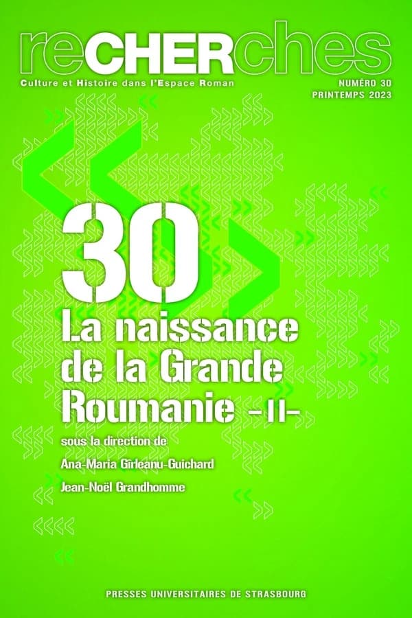 ReCHERches n.30 : la naissance de la grande Roumanie Tome 2 : aspects socio-politiques et culturels