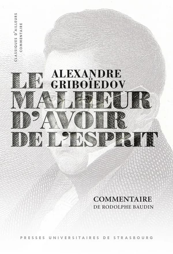 Alexandre Griboïedov, "Le malheur d'avoir de l'esprit" : 1824