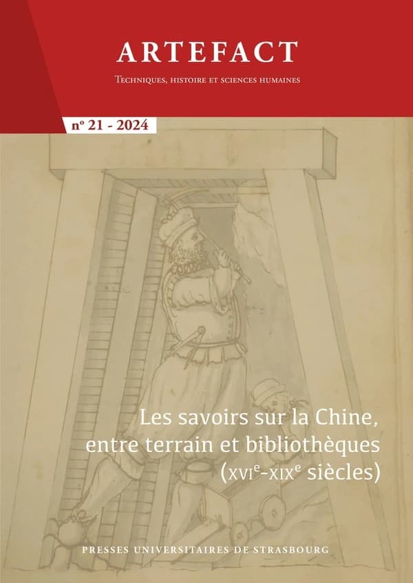 Artefact n.21 : Les savoirs sur la Chine, entre terrain et bibliothèques (XVIe-XIXe siècles) (édition 2024)