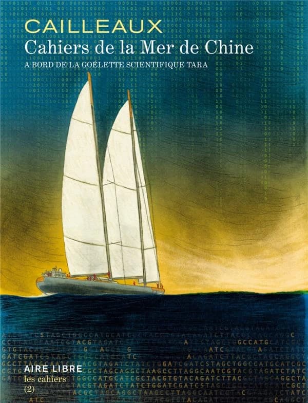 Les cahiers Aire Libre Tome 2 : cahiers de la mer de Chine ; à bord de la goélette scientifique Tara