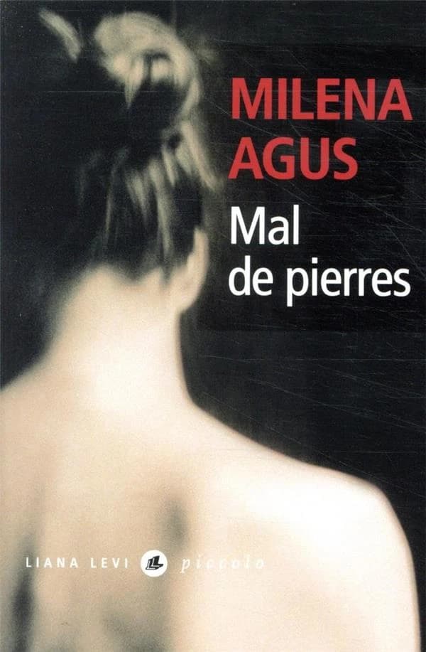 Mal de pierres (Éd. augmentée) Milena Agus ; traduit de l'italien par Dominique Vittoz