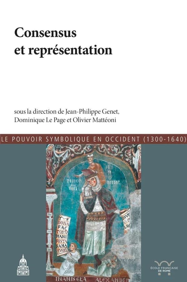 Consensus et représentation ; le pouvoir symobolique de Occident (1300-1640)