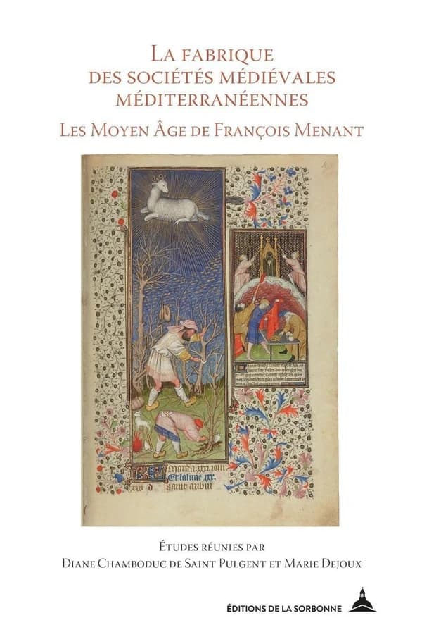 La fabrique des sociétés médiévales méditerranéennes : les Moyen âge de François Menant