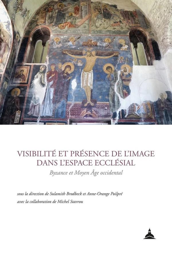 Visibilité et présence de l'image dans l'espace ecclésial : Byzance et Moyen âge occidental