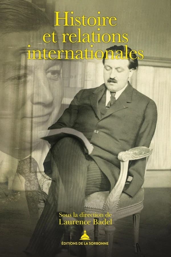 Histoire et relations internationales : Pierre Renouvin, Jean-Baptiste Duroselle et la naissance d'une discipline universitaire