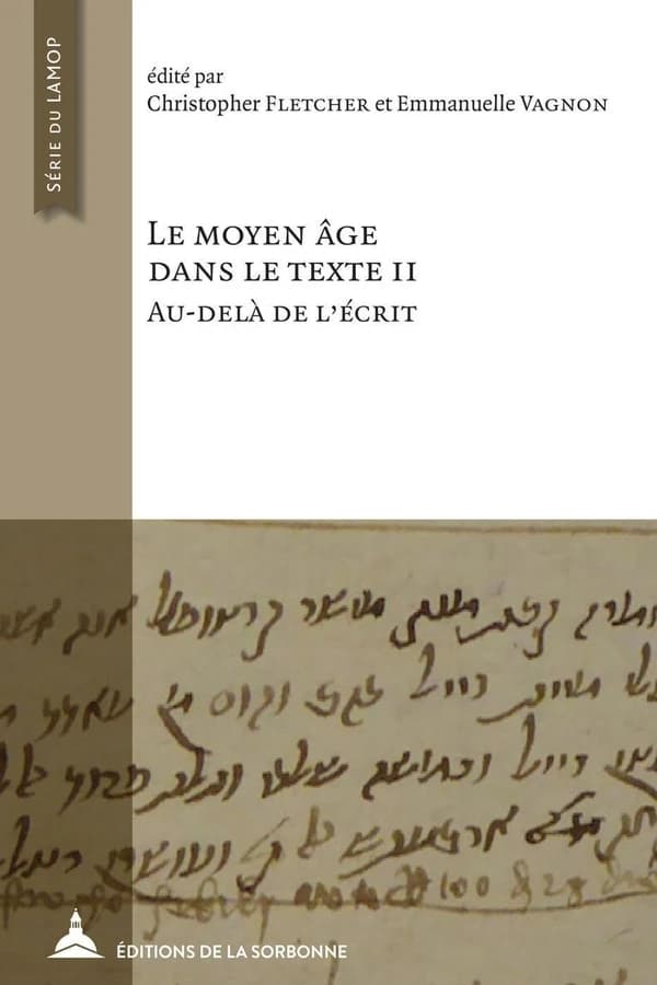 Le Moyen âge dans le texte : cinq ans d'histoire textuelle au Laboratoire de médiévistique occidentale de Paris. II, Au-delà de l'écrit