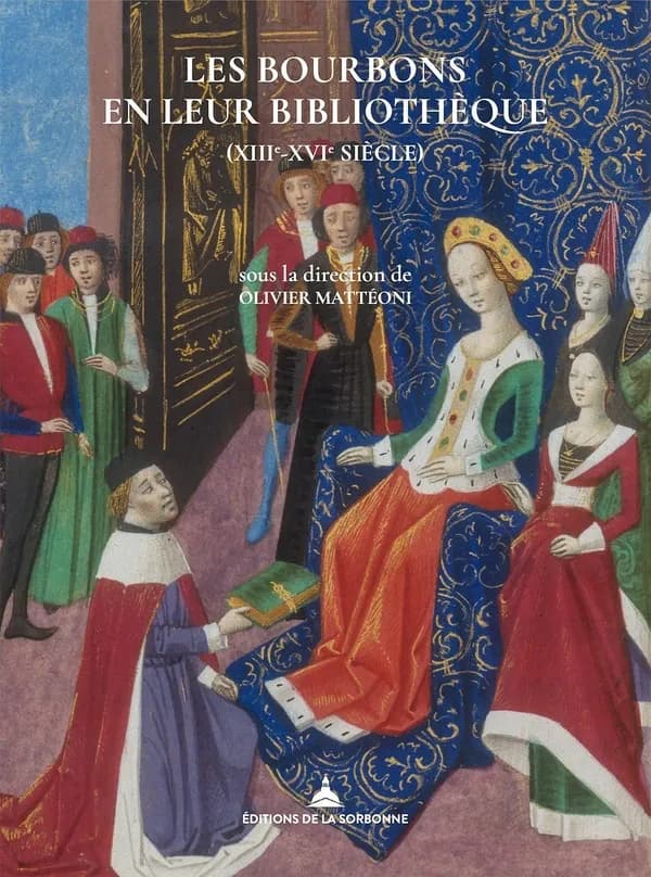 Les Bourbons en leur bibliothèque, XIIIe-XVIe siècle