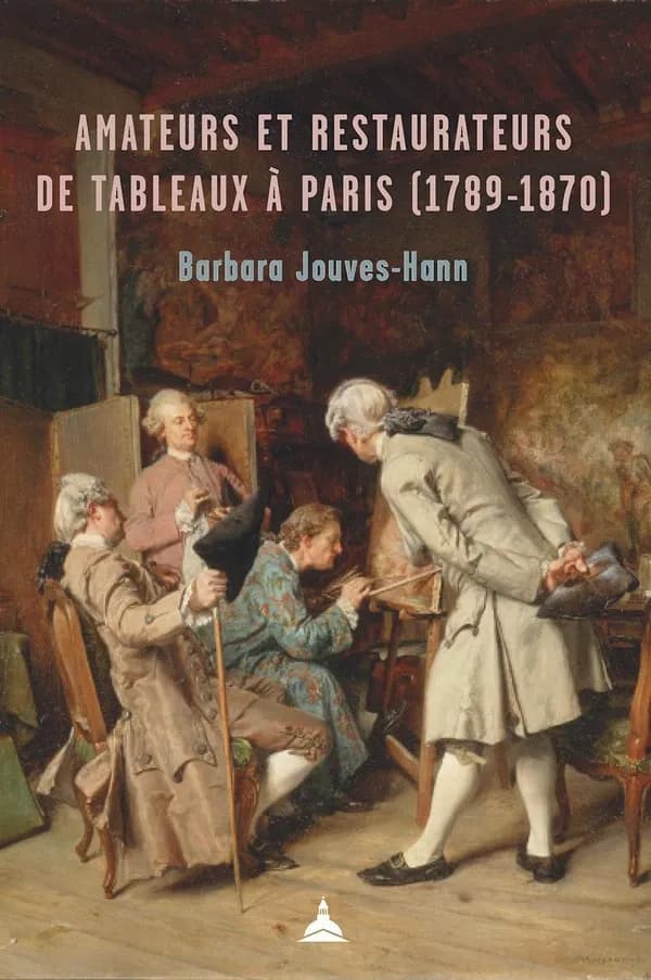 Amateurs et restaurateurs de tableaux à Paris, 1789-1870