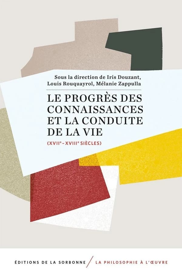 Le progrès des connaissances et la conduite de la vie : XVIIe-XVIIIe siècles