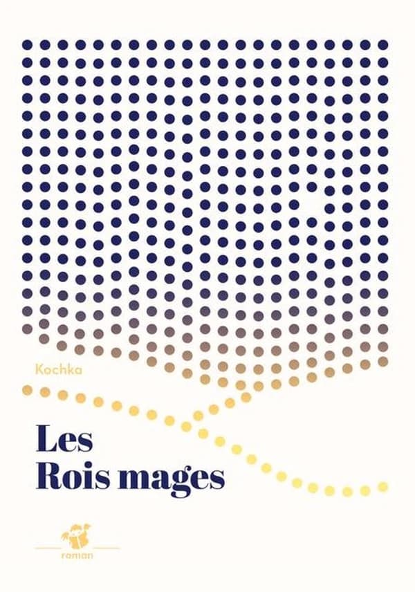 Les rois mages : roman
