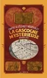 La Gascogne mystérieuse : légendes médiévales