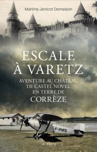 Escale à Varetz : aventure au château de Castel-Novel en terre de Corrèze