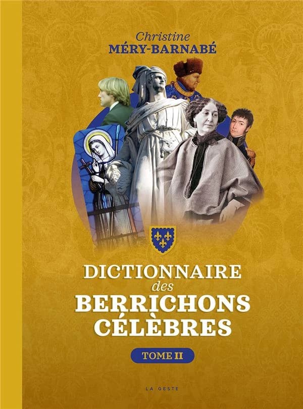 Le grand dictionnaire des Berrichons célèbres
