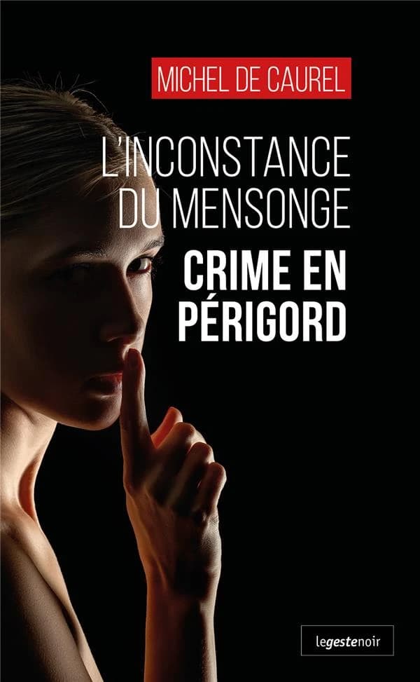 L'inconstance du mensonge : crime en Périgord