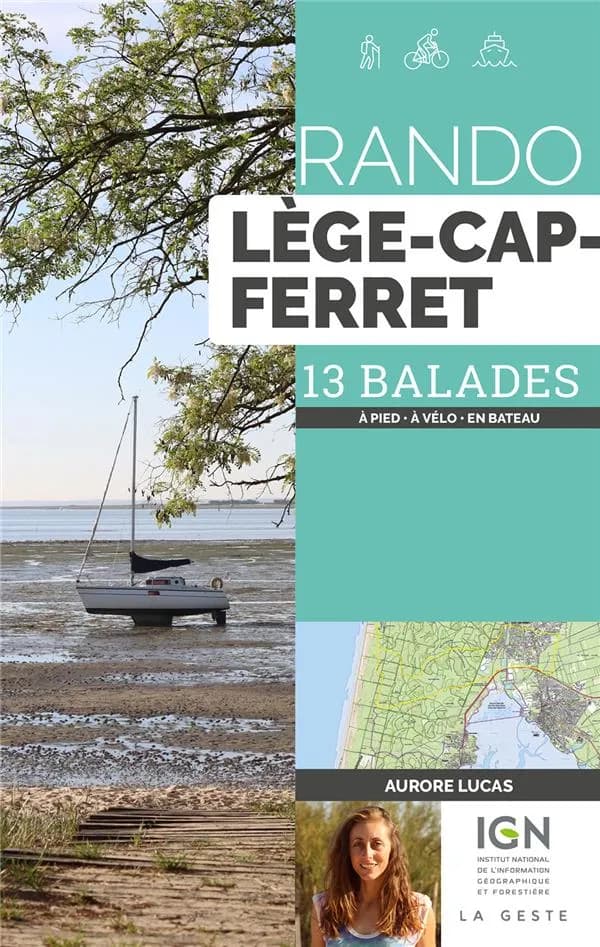 Le Rando Lège-Cap-Ferret : 16 balades à pied, à VTT, en bateau