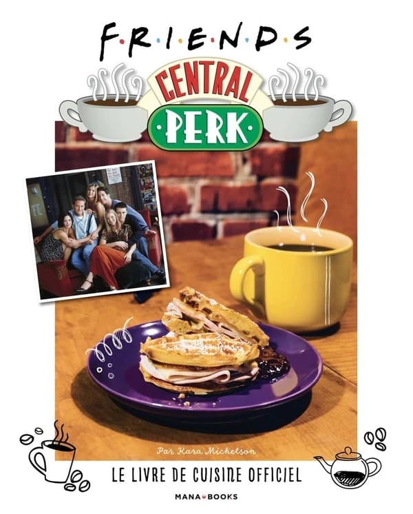 Friends, Central perk : le livre de cuisine officiel