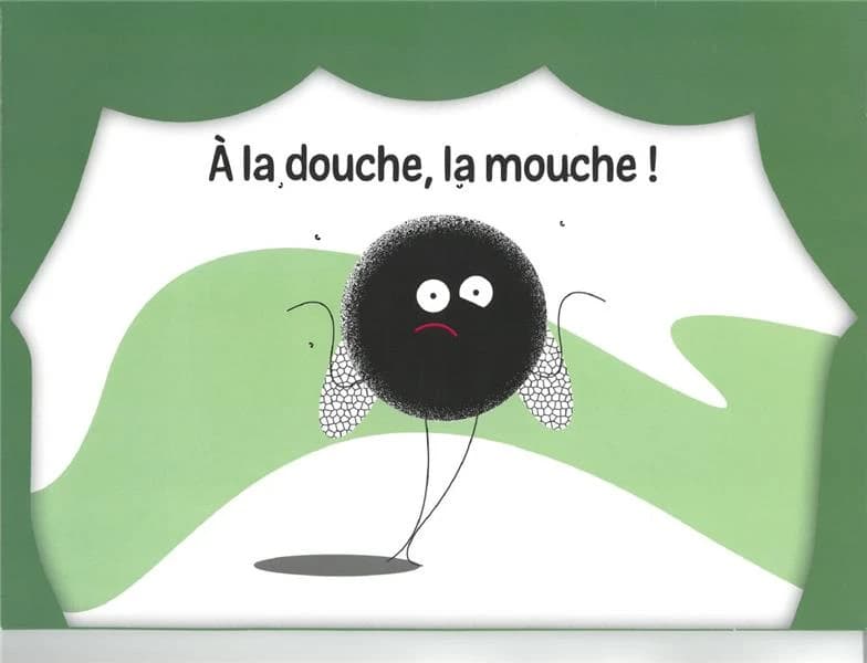 A la douche la mouche