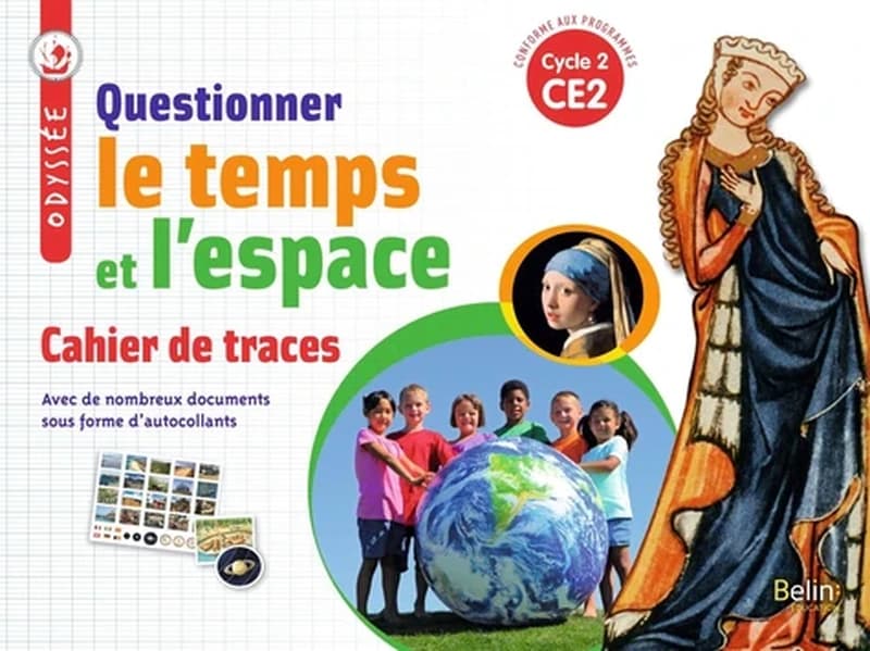 Questionner le temps et l'espace CE2 cycle 2 Odyssée : Cahier de traces