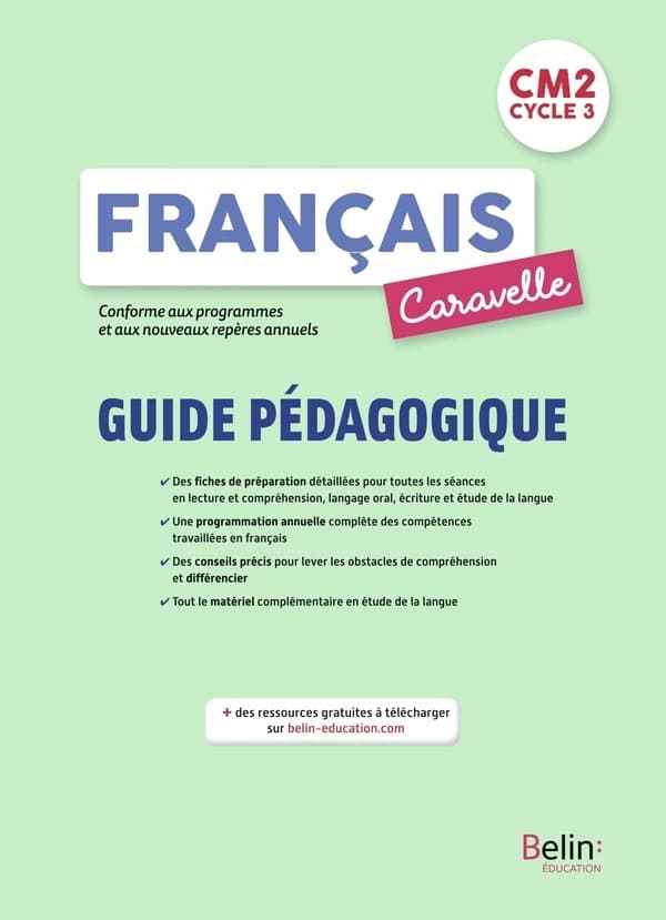 Français CM2 Cycle 3 Caravelle : Guide pédagogique