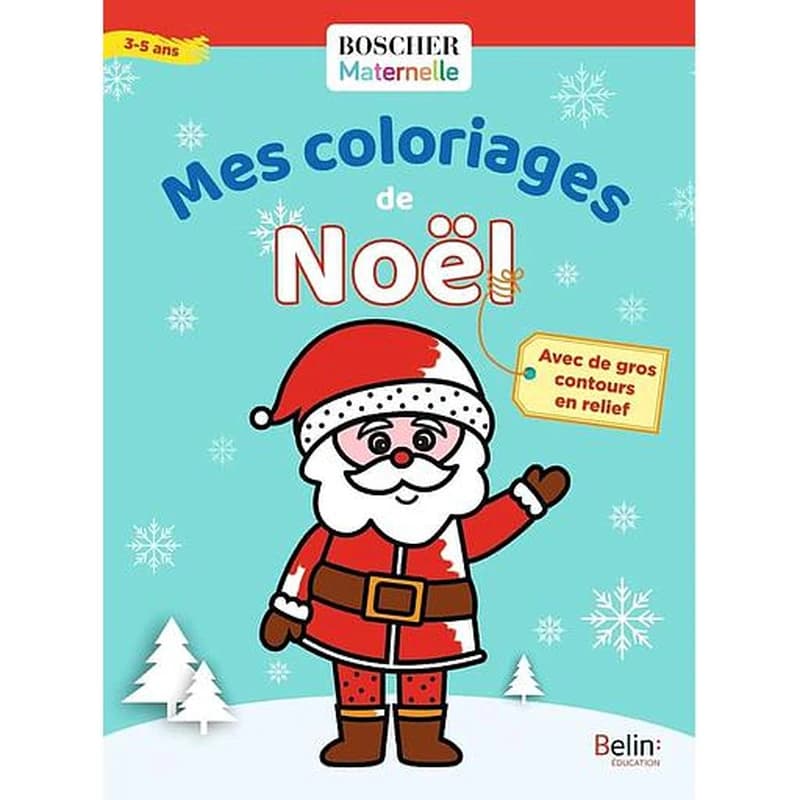 Mes coloriages de Noël : avec de gros contours en relief : [Album à colorier]