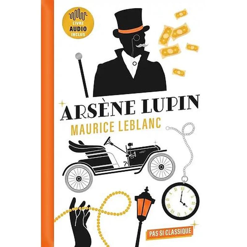 Arsène Lupin de Maurice Leblanc : arrestation d'Arsène Lupin • Évasion d'Arsène Lupin • Collier de la reine
